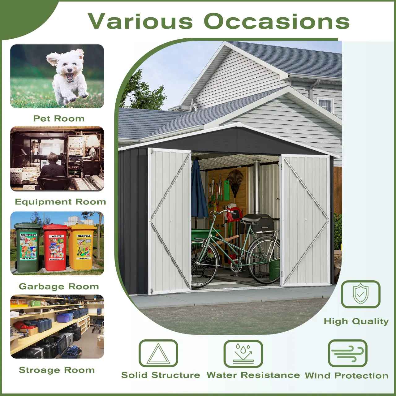 metal garden shed with various uses including pet room, equipment room, and garbage room.